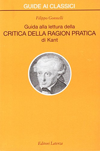 Guida Alla Lettura Della «Critica Della Ragion Pratica» Di Kant