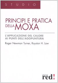 Principi E Pratica Della Moxa. Ediz. Illustrata