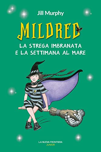 Mildred. La Strega Imbranata E La Settimana Al Mare