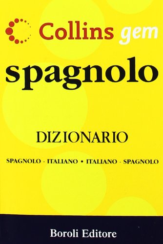 Spagnolo. Dizionario Spagnolo-Italiano, Italiano-Spagnolo. Ediz. Bilingue