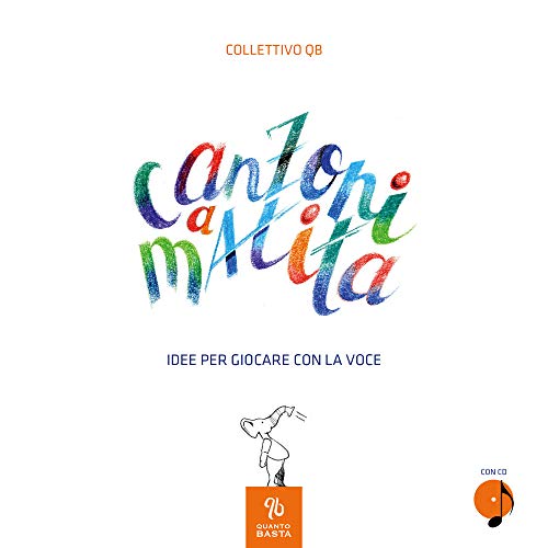 Canzoni A Matita. Idee Per Giocare Con La Voce. Ediz. A Colori. Con Cd-Audio