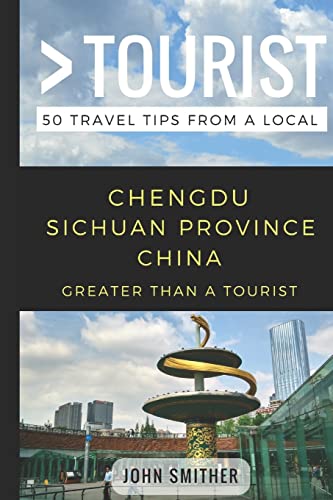 Greater Than A Tourist- Chengdu Sichuan Province China: 50 Travel Tips From A Local [Lingua Inglese]: 207