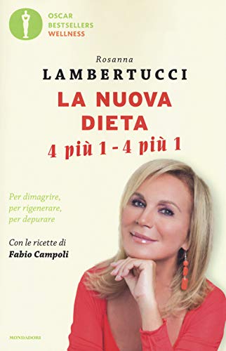 La Nuova Dieta 4 Più 1 - 4 Più 1. Per Dimagrire, Per Rigenerare, Per Depurare