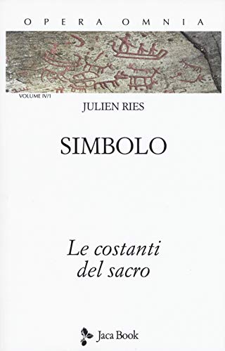 Opera Omnia. Simbolo. Le Costanti Del Sacro (Vol. 4/1)