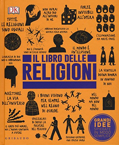 Il Libro Delle Religioni. Grandi Idee Spiegate In Modo Semplice