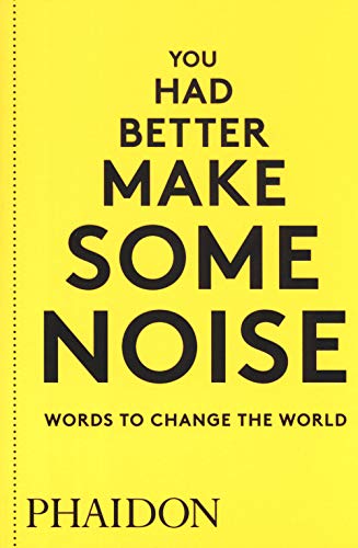You Had Better Make Some Noise: Words To Change The World [Lingua Inglese]