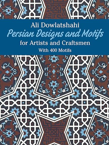 Persian Designs And Motifs For Artists And Craftsmen