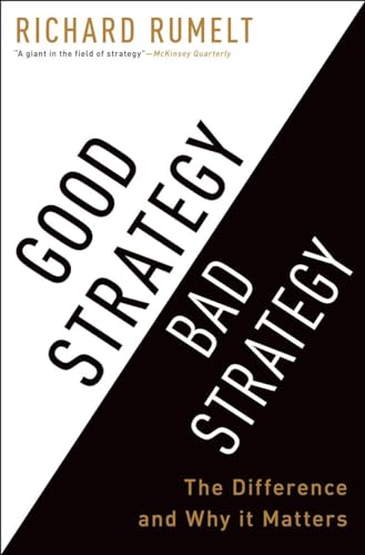 Good Strategy Bad Strategy: The Difference And Why It Matters