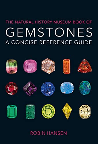 The Natural History Museum Book Of Gemstones: A Concise Reference Guide