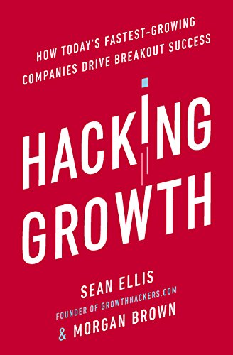 Hacking Growth: How Today'S Fastest-Growing Companies Drive Breakout Success [Lingua Inglese]