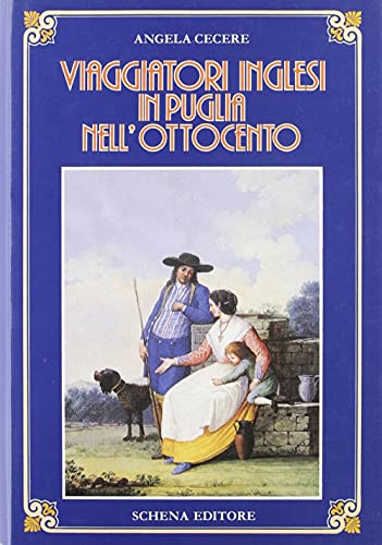 Viaggiatori Inglesi In Puglia Nell'Ottocento