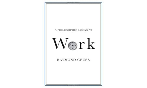 A Philosopher Looks At Work
