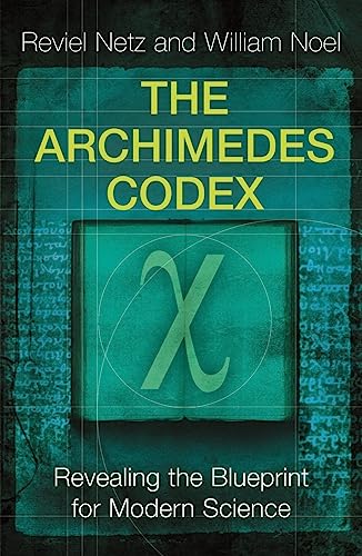 The Archimedes Codex: Revealing The Secrets Of The World'S Greatest Palimpsest