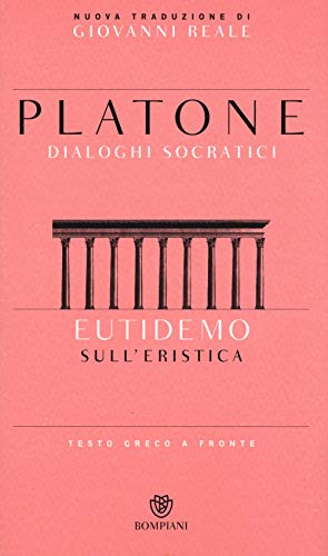 Eutidemo. Sull'Eristica: Testo Greco A Fronte