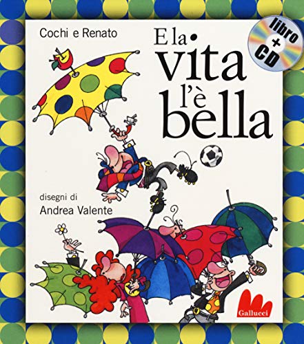 E La Vita L'È Bella. Ediz. Illustrata. Con Cd Audio: E La Vita L'E Bella (Small Board Book)