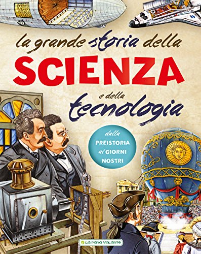 La Grande Storia Della Scienza E Della Tecnologia