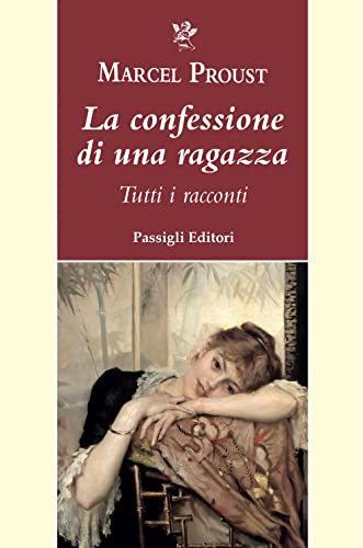La Confessione Di Una Ragazza. Tutti I Racconti