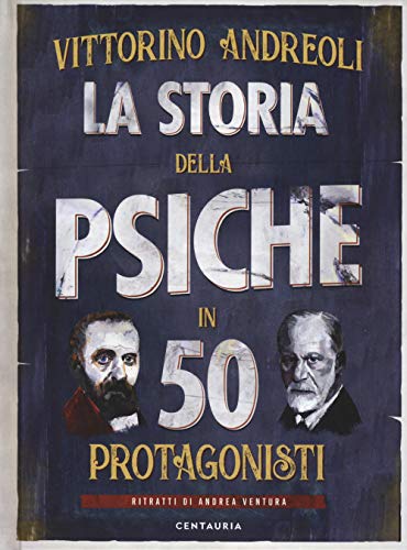 La Storia Della Psiche In 50 Protagonisti