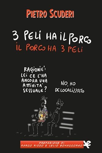 3 Peli Ha Il Porco, Il Porco Ha 3 Peli