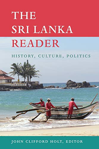 The Sri Lanka Reader: History, Culture, Politics [Lingua Inglese]