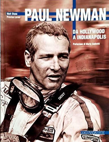 Paul Newman. Da Hollywood A Indianapolis