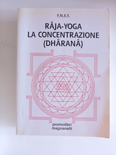 Râja-Yoga. La Concentrazione (Dhâranâ)