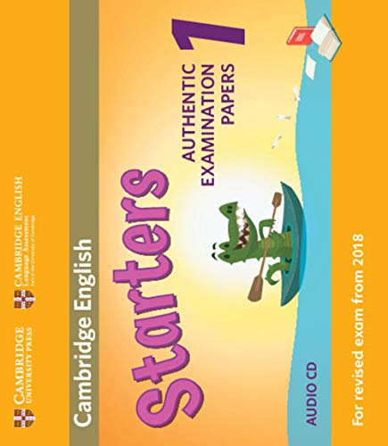 Cambridge English Starters 1. Authentic Examination Papers For Revised Exam From 2018. Starters 1: Authentic Examination Papers From Cambridge English