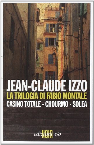 La Trilogia Di Fabio Montale: Casino Totale-Chourmo-Solea