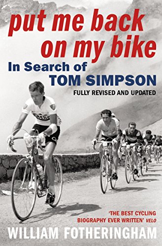 Put Me Back On My Bike: In Search Of Tom Simpson
