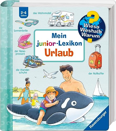 Wieso? Weshalb? Warum? Mein Junior-Lexikon: Urlaub