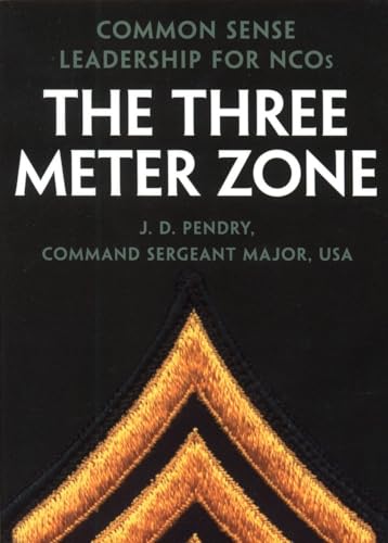 The Three Meter Zone: Common Sense Leadership For Ncos