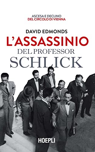 L'Assassinio Del Professor Schlick. Ascesa E Declino Del Circolo Di Vienna