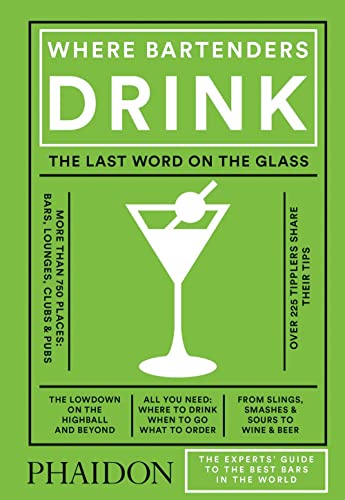Where Bartenders Drink [Lingua Inglese] [Lingua Inglese]: The Experts' Guide To The Best Bars In The World