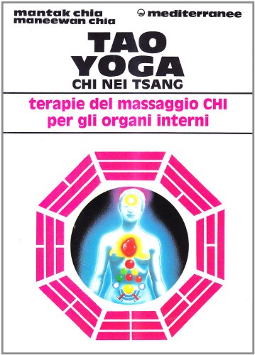 Tao Yoga. Chi Nei Tsang. Terapie Del Massaggio Chi Per Gli Organi Interni
