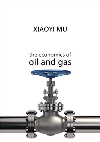 The Economics Of Oil And Gas