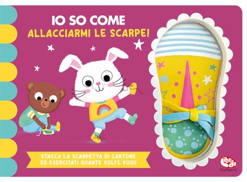 Io So Come... Allacciarmi Le Scarpe. Ediz. A Colori