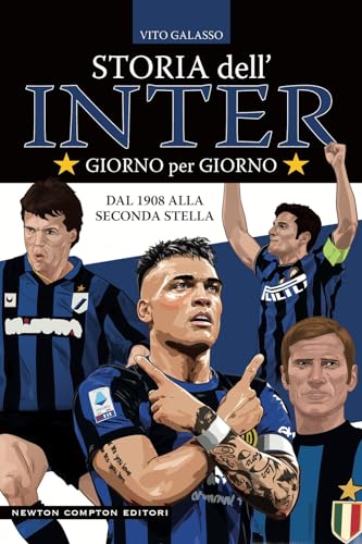 Storia Dell'Inter Giorno Per Giorno. Dal 1908 Alla Seconda Stella