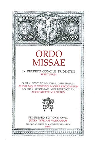 Ordo Missae. Ex Decreto Concilii Tridentini. Restitutum