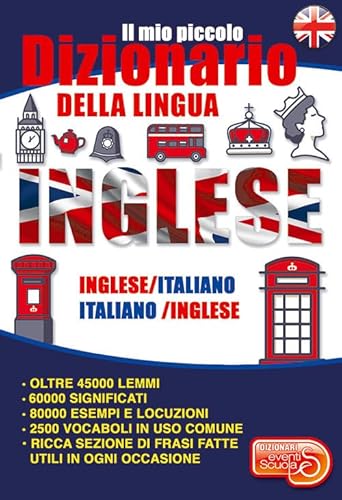 Il Mio Piccolo Dizionario Della Lingua Inglese. Dizionario Inglese-Italiano Italiano-Inglese Dalle Elementari Alla Terza Età. Ediz. Bilingue