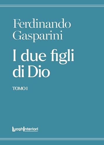 I Due Figli Di Dio (Vol. 1)