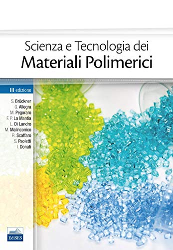 Scienza E Tecnologia Dei Materiali Polimerici