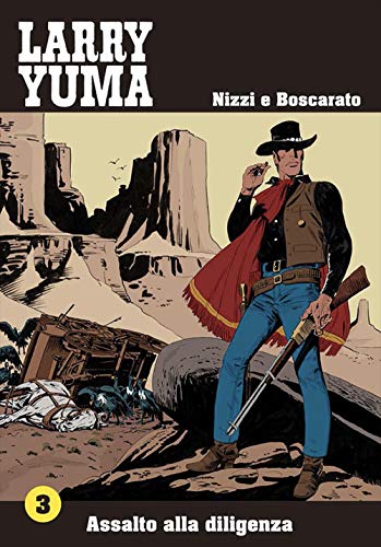 Assalto Alla Diligenza. Larry Yuma (Vol. 3)