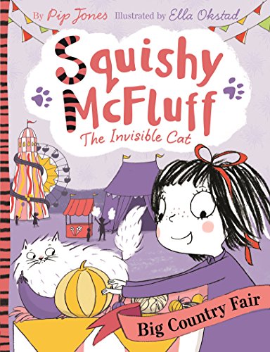Squishy Mcfluff: Big Country Fair: 1 (Squishy Mcfluff The Invisible Cat)
