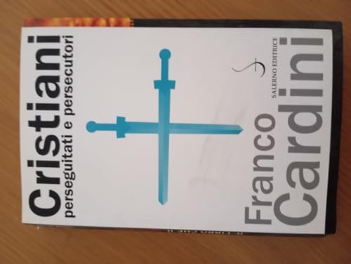 Cristiani Perseguitati E Persecutori