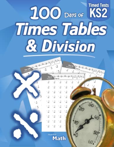Times Tables & Division: Ks2 Maths Workbook (Ages 7-11) (Year 3, 4, 5, 6) | 100 Days Of Timed Tests - Multiplication & Division Practice Problems (Mul