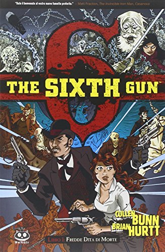 The Sixth Gun. Fredde Dita Di Morte (Vol. 1)