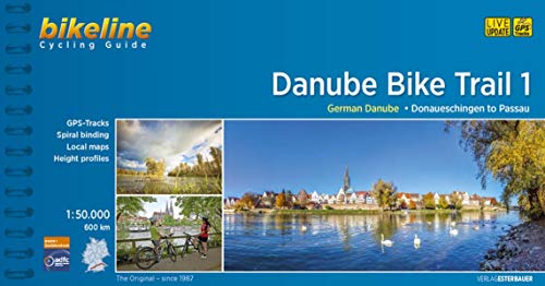 Danube Bike Trail 1 Donaueschingen To Passau: Part 1: German Danube. From Donaueschingen To Passau. 1:50.000, 600 Km