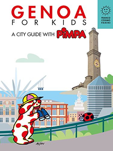 Genova For Kids. A City Guide With Pimpa. Ediz. A Colori