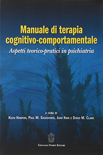 Manuale Di Terapia Cognitivo-Comportamentale. Aspetti Teorico-Pratici In Psichiatria