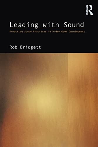 Leading With Sound: Proactive Sound Practices In Video Game Development